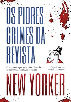 Os piores crimes da revista New Yorker Malcolm Gladwell